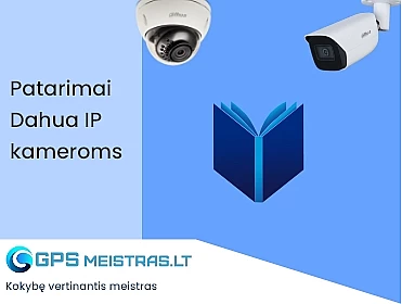 Dahua IP kameros: patarimai bei pamokos